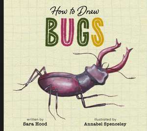 How to Draw Bugs de Sara Hood