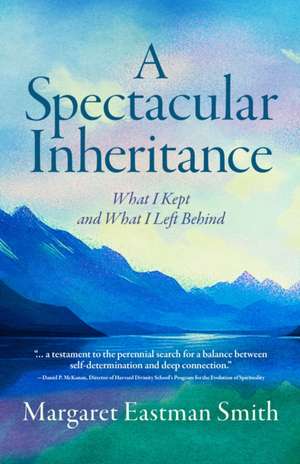 A Spectacular Inheritance de Margaret Eastman Smith