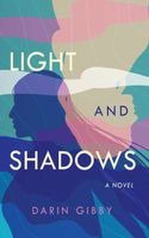 Light and Shadows de Darin Gibby