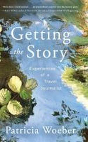Getting the Story de Patricia Woeber