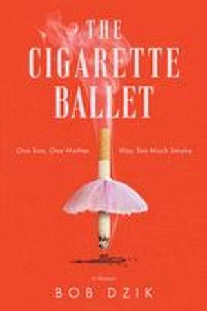 The Cigarette Ballet de Bob Dzik
