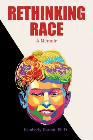 Rethinking Race de Kimberly Barrett