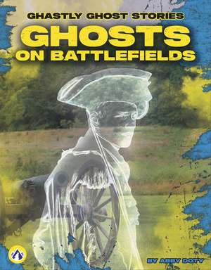 Ghosts on Battlefields de Abby Doty