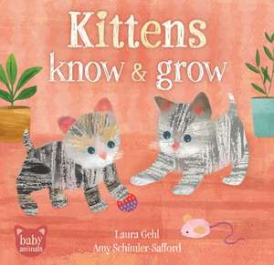 Kittens Know & Grow de Laura Gehl