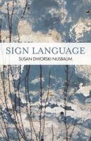 SIGN LANGUAGE de Susan Dworski Nusbaum