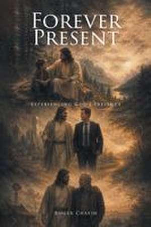 Forever Present de Roger Chafin