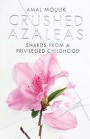 Crushed Azaleas de Amal Moulik