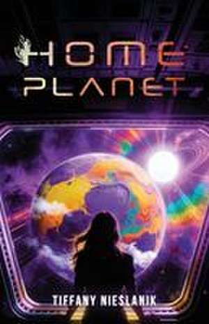 Home Planet de Tiffany Nieslanik