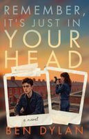 Remember, It's Just In Your Head de Ben Dylan