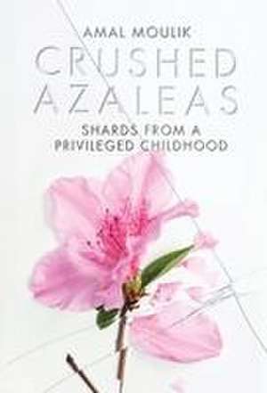 Crushed Azaleas de Amal Moulik