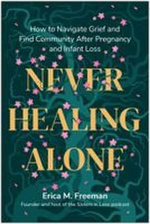 Never Healing Alone de Erica M Freeman