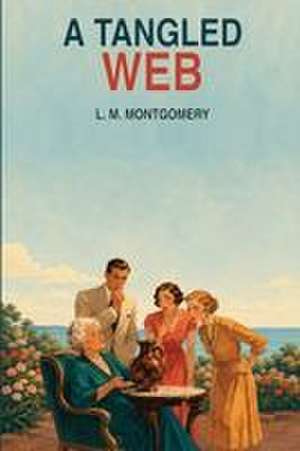 A Tangled Web de Lucy Maud Montgomery