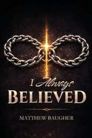I Always Believed de Matthew Baugher
