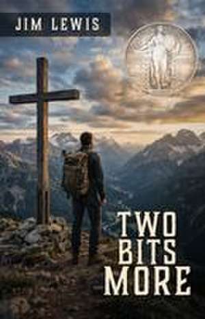 Two Bits More de Jim Lewis