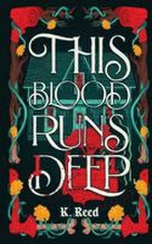 This Blood Runs Deep de K. Reed