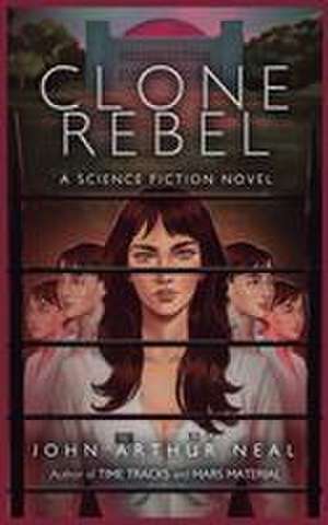 Clone Rebel de John Arthur Neal