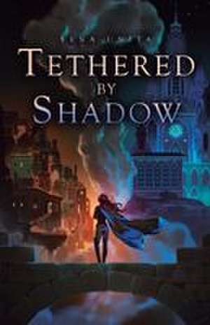 Tethered by Shadow de Sena Unita