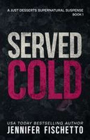Served Cold de Jennifer Fischetto