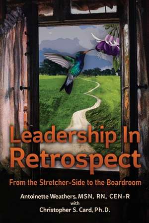 Leadership in Retrospect de Antoinette Weathers