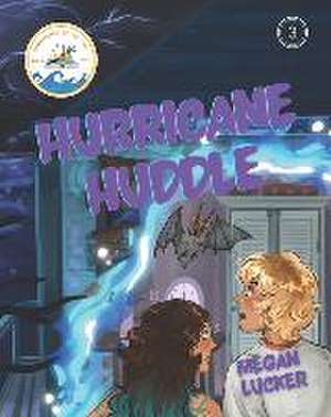 Hurricane Huddle de Megan Lucker