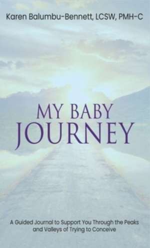 My Baby Journey de Karen Balumbu-Bennett