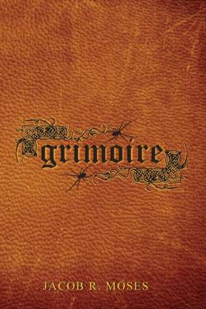 Grimoire de Jacob R Moses