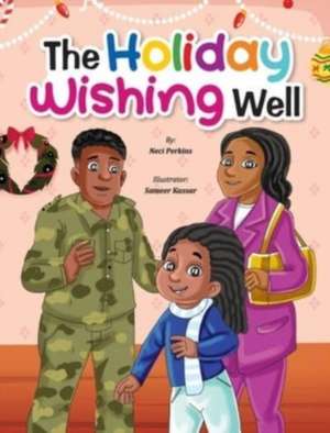 The Holiday Wishing Well de Neci Perkins