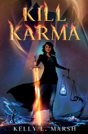 Kill Karma de Kelly L. Marsh