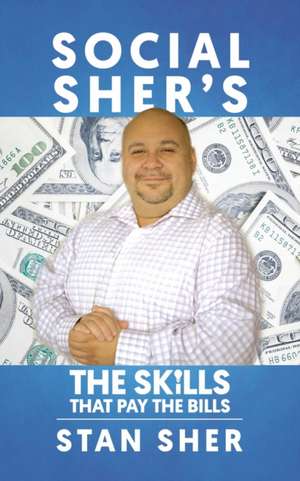 Social Sher's The Skills That Pay The Bills de Stan Sher