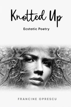 Knotted Up de Francine Oprescu