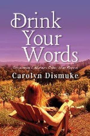 Drink Your Words de Carolyn Dismuke