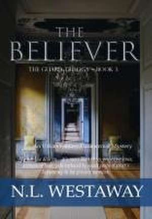 The Believer (The Guard Trilogy, Book 3) de N L Westaway