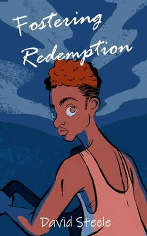 Fostering Redemption de David Steele