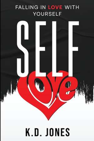 SELF-LOVE de K. D. Jones
