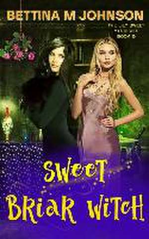 Sweet Briar Witch: The Lily Sweet: Briar Witch Paranormal Mysteries Book 9 de Bettina M. Johnson