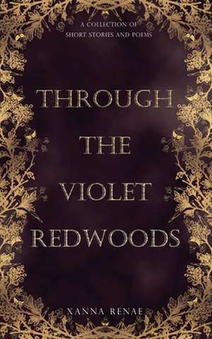 Through the Violet Redwoods de Xanna Renae