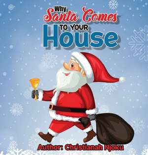 Why Santa Comes To Your House de Christianah Njoku