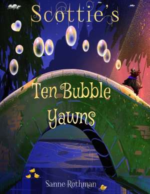 Scottie's Ten Bubble Yawns de Sanne Rothman