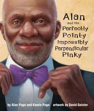 Alan and His Perfectly Pointy Impossibly Perpendicular Pinky de Alan Page