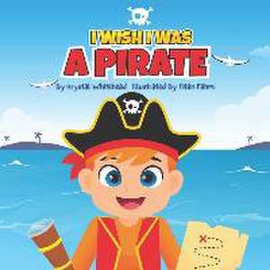 I Wish I Was A Pirate de Krystal Whitehead