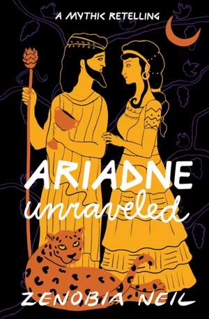 Ariadne Unraveled: A Mythic Retelling de Zenobia Neil