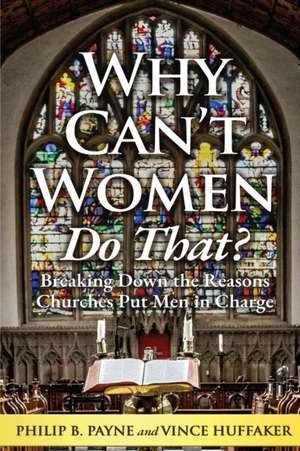 Why Can't Women Do That? de Philip B. Payne