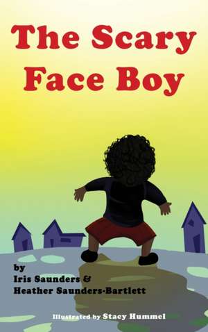 The Scary Face Boy de Iris Saunders