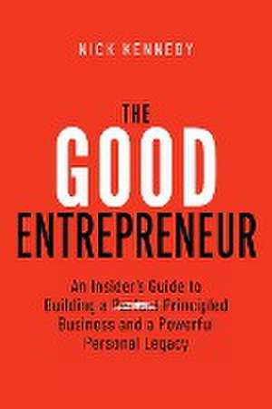 The Good Entrepreneur de Nick Kennedy