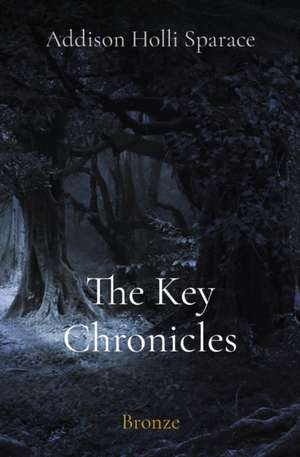The Key Chronicles de Addison Sparace