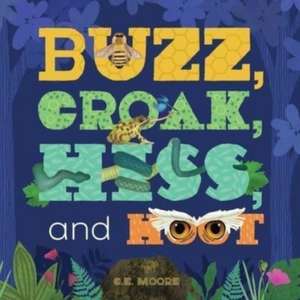 Buzz, Croak, Hiss, and Hoot de C. E. Moore