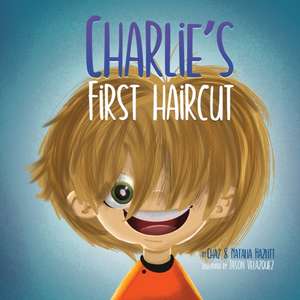 Charlie's First Haircut de Chaz Hazlitt