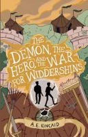 The Demon, the Hero, and the War for Widdershins de A. E. Kincaid