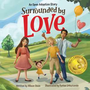 Surrounded by Love de Allison Olson