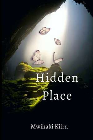 Hidden Place de Mwihaki Kiiru
